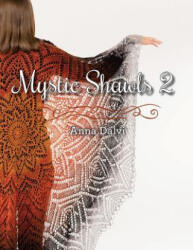 Mystic Shawls 2 - ANNA DALVI (ISBN: 9781937513832)