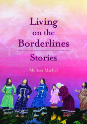 Living on the Borderlines: Stories (ISBN: 9781936932467)