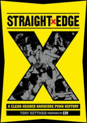 Straight Edge: A Clear-Headed Hardcore Punk History - Tony Rettman, CIV (ISBN: 9781935950240)