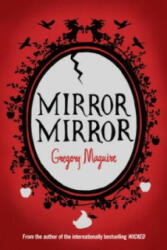 Mirror Mirror - Gregory Maguire (2009)