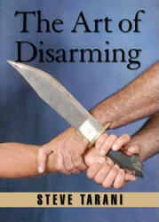 The Art of Disarming - Steve Tarani (ISBN: 9781933901411)