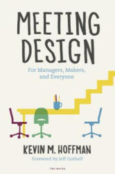 Meeting Design: For Managers Makers and Everyone (ISBN: 9781933820385)