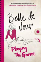 Playing the Game - Belle De Jour (ISBN: 9780753825617)