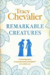 Remarkable Creatures - Tracy Chevalier (2010)