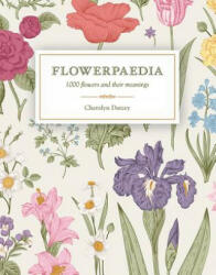 Flowerpaedia: 1000 Flowers and Their Meanings (ISBN: 9781925429466)