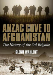 ANZAC Cove to Afghanistan - Glenn Wahlert (ISBN: 9781925275551)