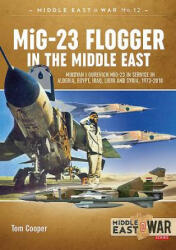 Mig-23 Flogger in the Middle East - Tom Cooper (ISBN: 9781912390328)