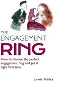 The Engagement Ring: How to choose the perfect engagement ring and get it right first time (ISBN: 9781912256761)