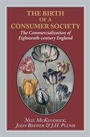 The Birth of a Consumer Society: The Commercialization of Eighteenth-century England (ISBN: 9781912224265)