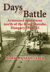 Days of Battle - Norbert Szamveber (ISBN: 9781912174263)