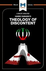 An Analysis of Hamid Dabashi's Theology of Discontent: The Ideological Foundation of the Islamic Revolution in Iran (ISBN: 9781912127993)