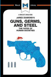 An Analysis of Jared Diamond's Guns Germs & Steel: The Fate of Human Societies (ISBN: 9781912127979)