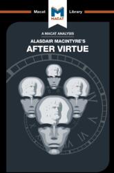 An Analysis of Alasdair MacIntyre's After Virtue (ISBN: 9781912127795)