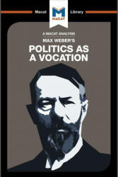 Analysis of Max Weber's Politics as a Vocation - Tom McClean (ISBN: 9781912127672)
