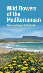 Wild Flowers of the Mediterranean - Ingrid Schönfelder (ISBN: 9781912081707)