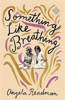 Something Like Breathing (ISBN: 9781911508304)