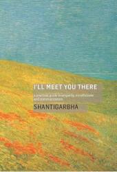 I'll Meet You There: A Practical Guide to Empathy Mindfulness and Communication (ISBN: 9781911407416)