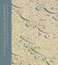 Rhythm of the Pen and the Art of the Book: Islamic Calligraphy from the 13th to the 19th Century - Andrew Butler-Wheelhouse (ISBN: 9781911300342)
