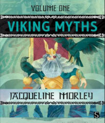 Viking Myths: Volume 1 - Jacqueline Morley (ISBN: 9781911242482)