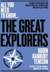 The Greatest Explorers: The Brave Adventurers Who Risked Their Lives to Understand How Our Planet Works (ISBN: 9781911187868)