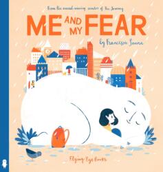 Me and My Fear - Francesca Sanna, Francesca Sanna (ISBN: 9781911171539)