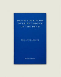 Drive your Plow over the Bones of the Dead - Olga Tokarczuk (ISBN: 9781910695715)