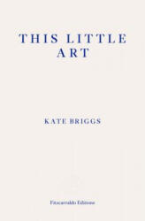 This Little Art - Kate Briggs (ISBN: 9781910695456)