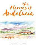 The Flavours of Andalucia (ISBN: 9781910690482)