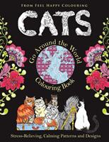 Cats Go Around the World Colouring Book: Fun Cat Coloring Book for Adults and Kids 10+ for Relaxation and Stress-Relief (ISBN: 9781910677186)