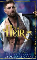 The Heir: A Contemporary Royal Romance - Georgia Le Carre (ISBN: 9781910575659)