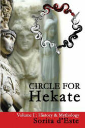 Circle for Hekate - Volume I - SORITA D'ESTE (ISBN: 9781910191071)
