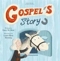 Gospel's Story (ISBN: 9781910089576)