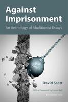 Against Imprisonment: An Anthology of Abolitionist Essays (ISBN: 9781909976542)