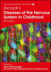 Aicardi's Diseases of the Nervous System in Childhood, 4th edition - Alexis Arzimanoglou, Anne O' Hare, Michael Johnston, Robert A. Ouvrier (ISBN: 9781909962804)
