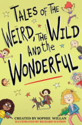 Tales of the Weird, the Wild and the Wonderful - Sophie Willan (ISBN: 9781909954274)