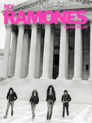 My Ramones: Photographs by Danny Fields - Danny Fields (ISBN: 9781909526556)