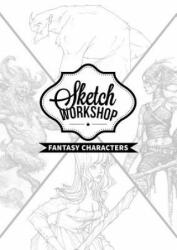 Sketch Workshop: Fantasy Characters - 3DTotal Publishing (ISBN: 9781909414808)