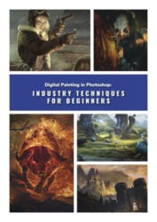 Digital Painting in Photoshop: Industry Techniques for Beginners (ISBN: 9781909414761)