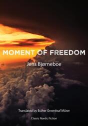 Moment of Freedom - Jens Bjorneboe (ISBN: 9781909408371)