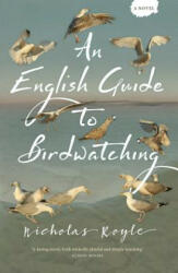 English Guide to Birdwatching - Nicholas Royle (ISBN: 9781908434944)