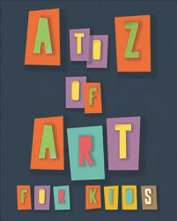 to Z of Art for Kids - Collective (ISBN: 9781908233028)