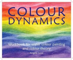 Colour Dynamics Workbook - Angela Lord (ISBN: 9781907359927)
