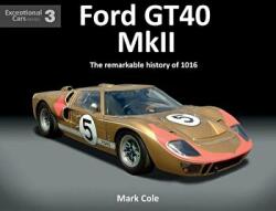 FORD GT40 MARK II - MARK COLE (ISBN: 9781907085642)