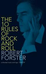 The 10 Rules of Rock and Roll: Collected Music Writings / 2005-09 (ISBN: 9781905792139)