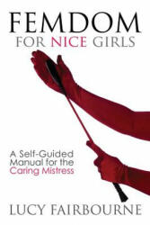 Femdom for Nice Girls - LUCY FAIRBOURNE (ISBN: 9781905605521)