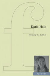 Breaking the Surface - Katie Hale (ISBN: 9781905233502)