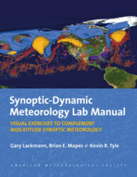 Synoptic-Dynamic Meteorology Lab Manual: Visual Exercises to Complement Midlatitude Synoptic Meteorology (ISBN: 9781878220264)