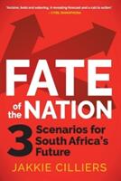 Fate of the Nation: 3 Scenarios for South Africa's Future (ISBN: 9781868427970)