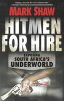 Hitmen for Hire: Exposing South Africa's Underworld (ISBN: 9781868427116)
