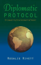 Diplomatic Protocol - Rosalie Rivett (ISBN: 9781849953702)